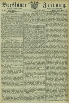 Breslauer Zeitung. Jg.54, Nr. 176 (16 April 1873) - Mittag-Ausgabe