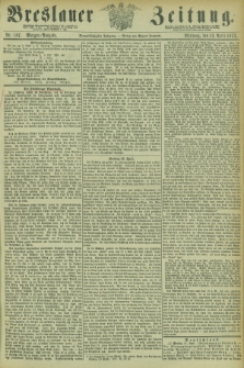 Breslauer Zeitung. Jg.54, Nr. 187 (23 April 1873) - Morgen-Ausgabe + dod.