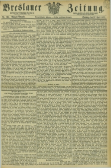 Breslauer Zeitung. Jg.54, Nr. 195 (27 April 1873) - Morgen-Ausgabe + dod.