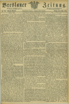 Breslauer Zeitung. Jg.54, Nr. 213 (9 Mai 1873) - Morgen-Ausgabe + dod.