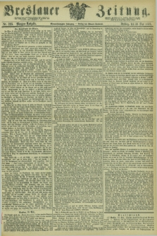 Breslauer Zeitung. Jg.54, Nr. 225 (16 Mai 1873) - Morgen-Ausgabe + dod.