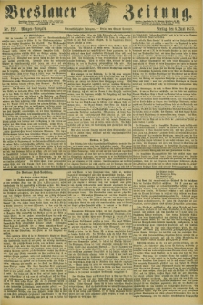 Breslauer Zeitung. Jg.54, Nr. 257 (6 Juni 1873) - Morgen-Ausgabe + dod.