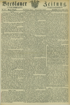 Breslauer Zeitung. Jg.54, Nr. 271 (14 Juni 1873) - Morgen-Ausgabe + dod.