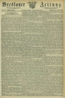 Breslauer Zeitung. Jg.54, Nr. 276 (17 Juni 1873) - Mittag-Ausgabe
