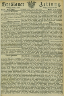 Breslauer Zeitung. Jg.54, Nr. 277 (18 Juni 1873) - Morgen-Ausgabe + dod.