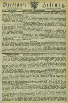 Breslauer Zeitung. Jg.54, Nr. 281 (20 Juni 1873) - Morgen-Ausgabe + dod.
