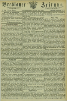 Breslauer Zeitung. Jg.54, Nr. 289 (25 Juni 1873) - Morgen-Ausgabe + dod.