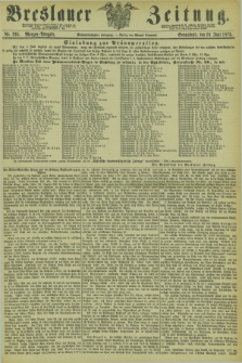Breslauer Zeitung. Jg.54, Nr. 295 (28 Juni 1873) - Morgen-Ausgabe + dod.