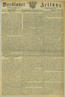 Breslauer Zeitung. Jg.54, Nr. 311 (8 Juli 1873) - Morgen-Ausgabe + dod.