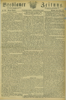 Breslauer Zeitung. Jg.54, Nr. 313 (9 Juli 1873) - Morgen-Ausgabe + dod.