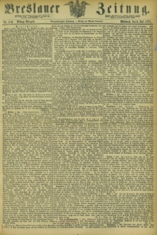 Breslauer Zeitung. Jg.54, Nr. 314 (9 Juli 1873) - Mittag-Ausgabe