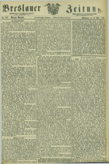 Breslauer Zeitung. Jg.54, Nr. 325 (16 Juli 1873) - Morgen-Ausgabe + dod.
