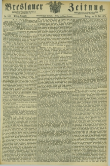 Breslauer Zeitung. Jg.54, Nr. 342 (23 Juli 1873) - Mittag-Ausgabe