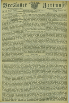 Breslauer Zeitung. Jg.54, Nr. 345 (27 Juli 1873) - Morgen-Ausgabe + dod.
