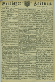 Breslauer Zeitung. Jg.54, Nr. 347 (29 Juli 1873) - Morgen-Ausgabe + dod.