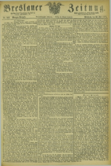 Breslauer Zeitung. Jg.54, Nr. 349 (30 Juli 1873) - Morgen-Ausgabe + dod.