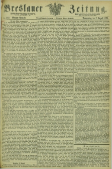 Breslauer Zeitung. Jg.54, Nr. 363 (7 August 1873) - Morgen-Ausgabe + dod.