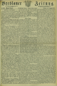 Breslauer Zeitung. Jg.54, Nr. 365 (8 August 1873) - Morgen-Ausgabe + dod.