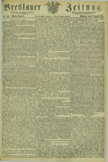 Breslauer Zeitung. Jg.54, Nr. 386 (20 August 1873) - Mittag-Ausgabe
