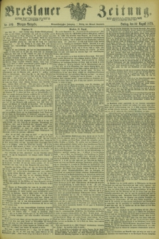 Breslauer Zeitung. Jg.54, Nr. 389 (22 August 1873) - Morgen-Ausgabe + dod.