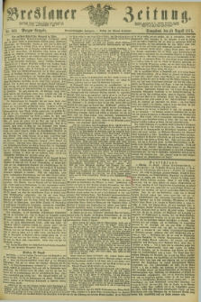 Breslauer Zeitung. Jg.54, Nr. 391 (23 August 1873) - Morgen-Ausgabe + dod.