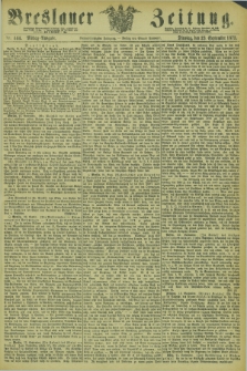 Breslauer Zeitung. Jg.54, Nr. 444 (23 September 1873) - Mittag-Ausgabe