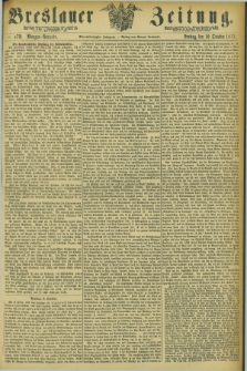 Breslauer Zeitung. Jg.54, Nr. 473 (10 October 1873) - Morgen-Ausgabe + dod.