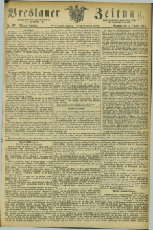 Breslauer Zeitung. Jg.54, Nr. 477 (12 October 1873) - Morgen-Ausgabe + dod.
