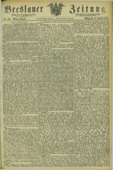 Breslauer Zeitung. Jg.54, Nr. 486 (17 October 1873) - Mittag-Ausgabe