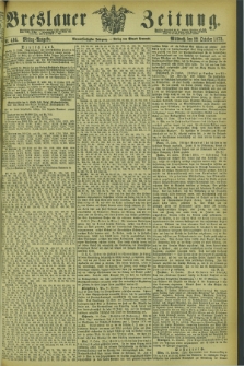 Breslauer Zeitung. Jg.54, Nr. 494 (22 October 1873) - Mittag-Ausgabe