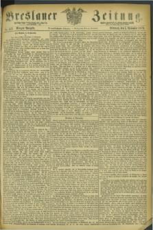 Breslauer Zeitung. Jg.54, Nr. 517 (5 November 1873) - Morgen-Ausgabe + dod.