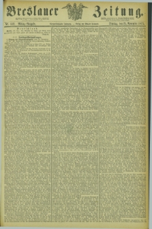 Breslauer Zeitung. Jg.54, Nr. 552 (25 November 1873) - Mittag-Ausgabe