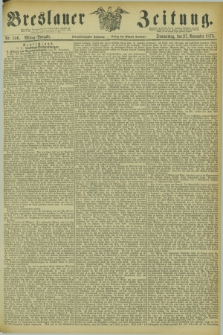 Breslauer Zeitung. Jg.54, Nr. 556 (27 November 1873) - Mittag-Ausgabe