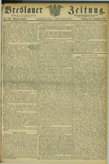 Breslauer Zeitung. Jg.54, Nr. 573 (7 December 1873) - Morgen-Ausgabe + dod.