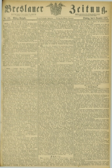 Breslauer Zeitung. Jg.54, Nr. 576 (9 December 1873) - Mittag-Ausgabe
