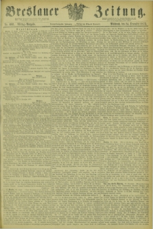 Breslauer Zeitung. Jg.54, Nr. 602 (24 December 1873) - Mittag-Ausgabe