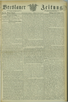 Breslauer Zeitung. Jg.55, Nr. 43 (27 Januar 1874) - Morgen-Ausgabe + dod.