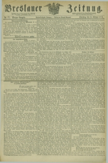 Breslauer Zeitung. Jg.55, Nr. 77 (15 Februar 1874) - Morgen-Ausgabe + dod.