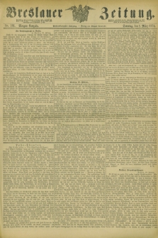 Breslauer Zeitung. Jg.55, Nr. 101 (1 März 1874) - Morgen-Ausgabe + dod.