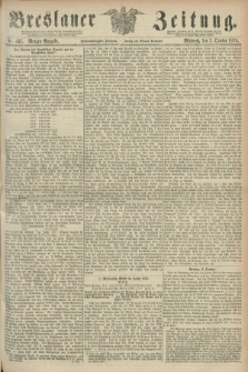 Breslauer Zeitung. Jg.55, Nr. 467 (7 October 1874) - Morgen-Ausgabe + dod.