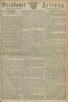 Breslauer Zeitung. Jg.55, Nr. 491 (21 October 1874) - Morgen-Ausgabe + dod.