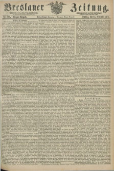 Breslauer Zeitung. Jg.55, Nr. 549 (24 November 1874) - Morgen-Ausgabe + dod.