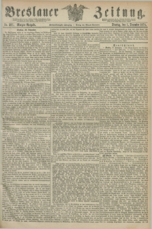 Breslauer Zeitung. Jg.55, Nr. 561 (1 December 1874) - Morgen-Ausgabe + dod.