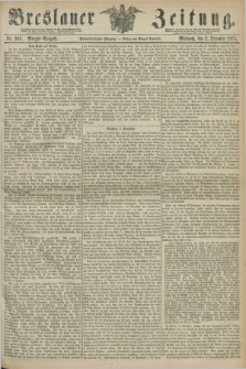 Breslauer Zeitung. Jg.55, Nr. 569 (1 December 1874) - Morgen-Ausgabe + dod.