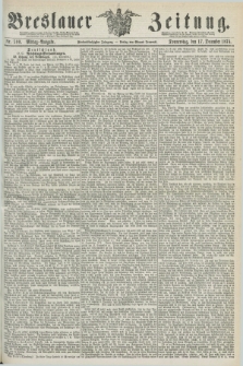 Breslauer Zeitung. Jg.55, Nr. 590 (17 December 1874) - Mittag-Ausgabe