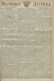 Breslauer Zeitung. Jg.55, Nr. 595 (20 December 1874) - Morgen-Ausgabe + dod.
