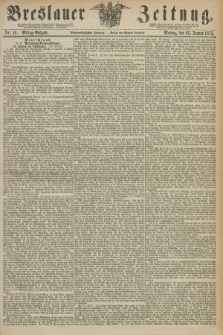 Breslauer Zeitung. Jg.56, Nr. 40 (25 Januar 1875) - Mittag-Ausgabe