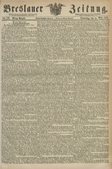 Breslauer Zeitung. Jg.56, Nr. 130 (18 März 1875) - Mittag-Ausgabe
