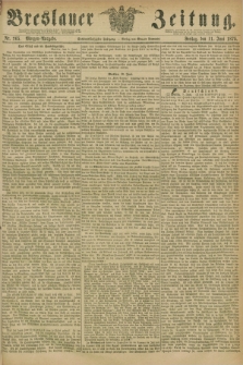 Breslauer Zeitung. Jg.56, Nr. 265 (11 Juni 1875) - Morgen-Ausgabe + dod.