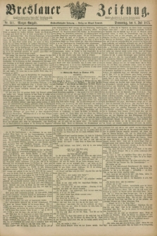 Breslauer Zeitung. Jg.56, Nr. 311 (8 Juli 1875) - Morgen-Ausgabe + dod.